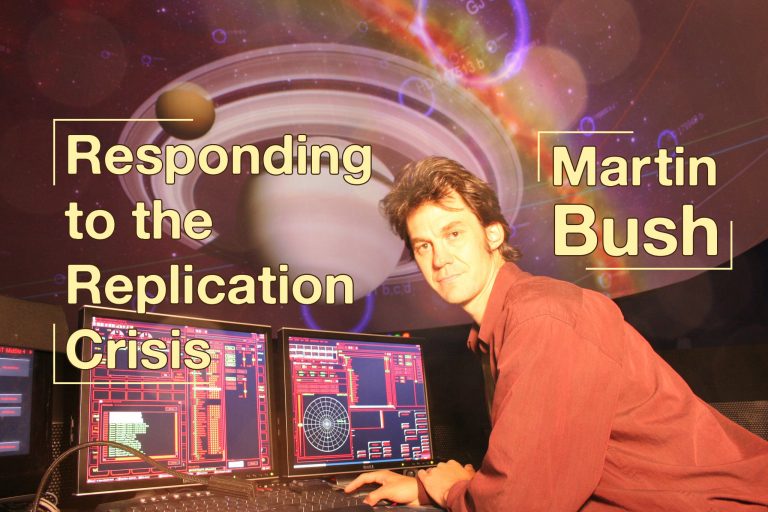Event: Responding to the Replication Crisis & Achieving Public Trust in Science – Martin Bush