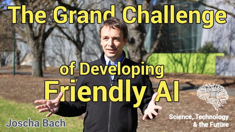 The Grand Challenge of Developing Friendly Artificial Intelligence – Joscha Bach