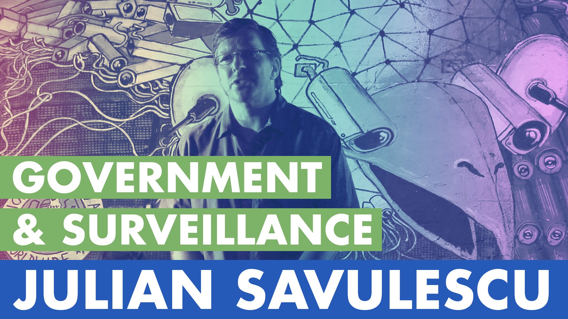 Julian Savulescu – Government & Surveillance