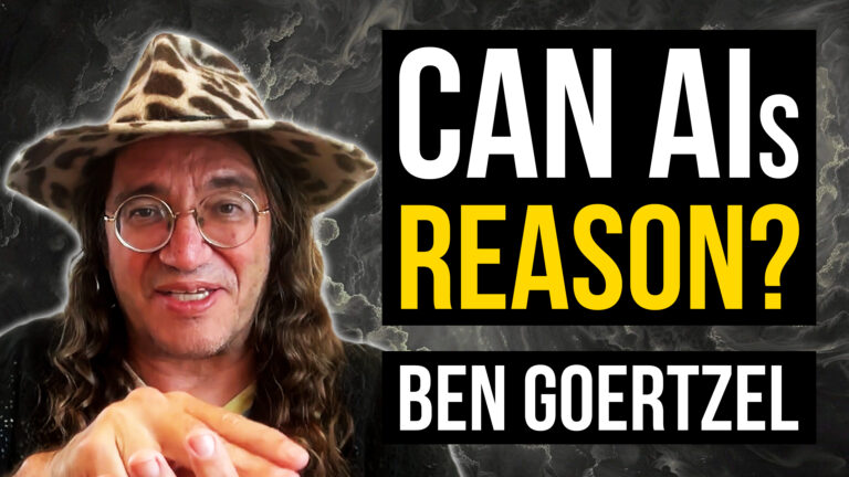 Ben Goertzel on Whether Current AIs can Reason Adequately