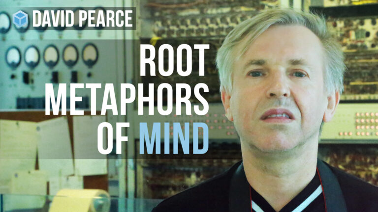 Root Metaphors of Mind with David Pearce